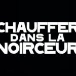 Chauffer dans la Noiceur